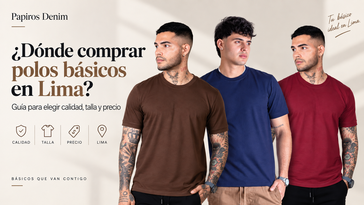 ¿Dónde comprar polos básicos en Lima? Guía para elegir calidad, talla y precio